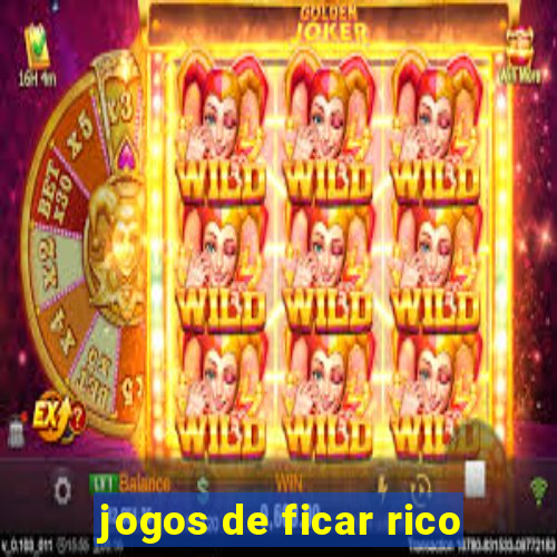 jogos de ficar rico